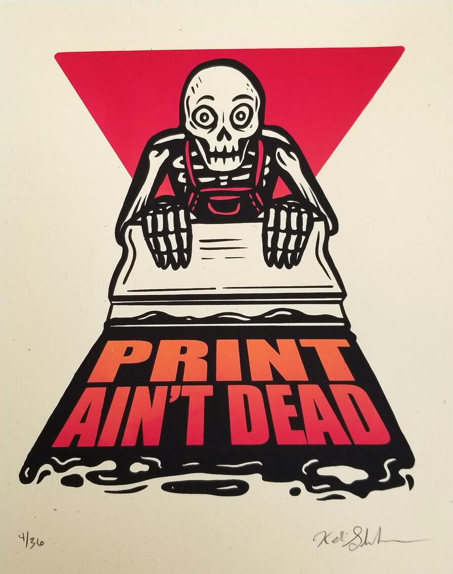 Print Ain't Dead, 2022, screenprint